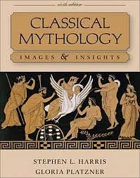 Classical Mythology: Images & Insights by Stephen L. Harris, Gloria Platzner