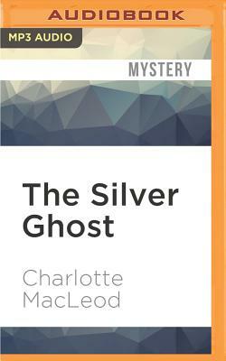 The Silver Ghost by Charlotte MacLeod