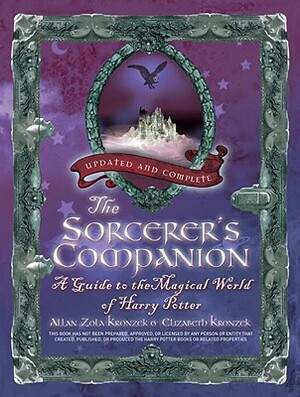 The Sorcerer's Companion: A Guide to the Magical World of Harry Potter by Elizabeth Kronzek, Allan Zola Kronzek