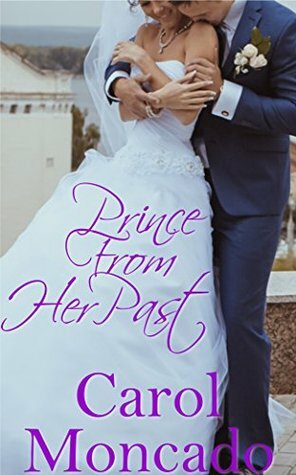 Prince From Her Past by Carol Moncado