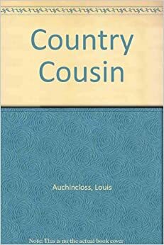 The Country Cousin by Louis Auchincloss