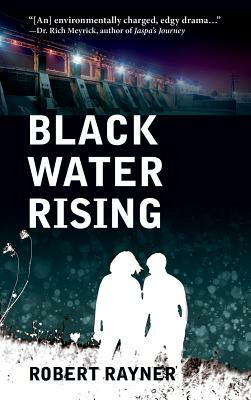 Black Water Rising by Robert Rayner