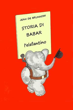 Storia di Babar l'elefantino by Valentina Rivolta, Jean de Brunhoff