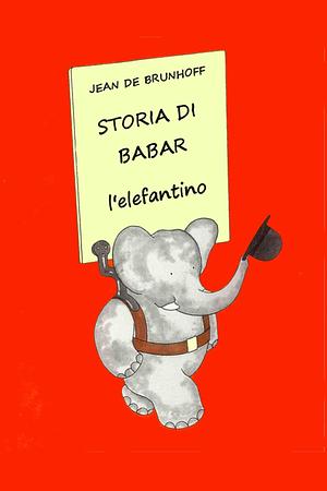 Storia di Babar l'elefantino by Jean de Brunhoff, Valentina Rivolta