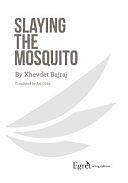 Slaying the Mosquito: A Monodrama by Xhevdet Bajraj