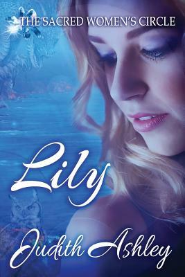 Lily: The Dragon and the Great Horned Owl by Judith Ashley