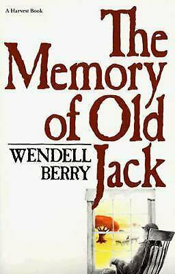 The Memory of Old Jack by Wendell Berry