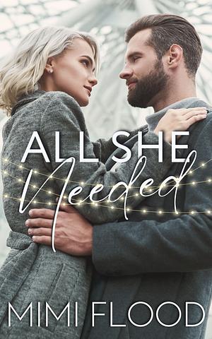 All She Needed: A Slow Burn/Workplace Romance Novella by Mimi Flood