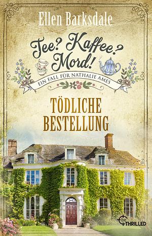 Tödliche Bestellung by Ellen Barksdale