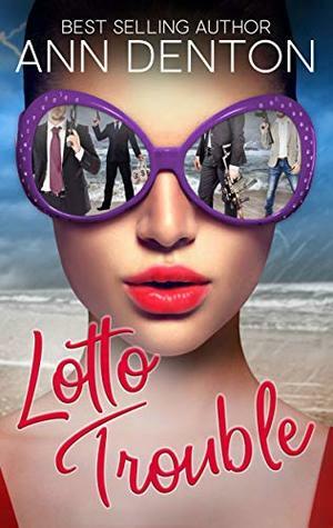 Lotto Trouble by Ann Denton