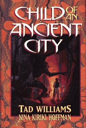 Child of an Ancient City by Nina Kiriki Hoffman, Tad Williams