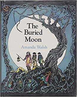 The Buried Moon by Amanda Walsh