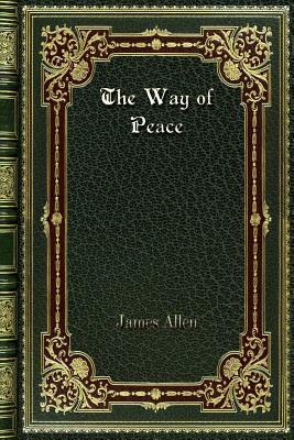 The Way of Peace by James Allen