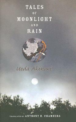 Tales of Moonlight and Rain by Anthony H. Chambers, Ueda Akinari