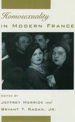 Homosexuality in Early Modern France: A Documentary Collection by Bryant T. Ragan, Jeffrey Merrick