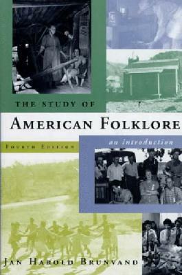 The Study of American Folklore: An Introduction by Jan Harold Brunvand