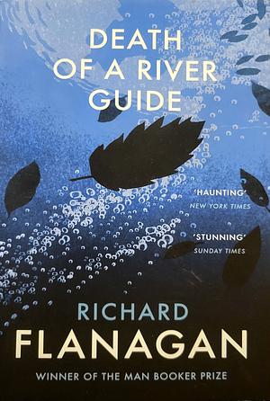 Death of a River Guide by Richard Flanagan