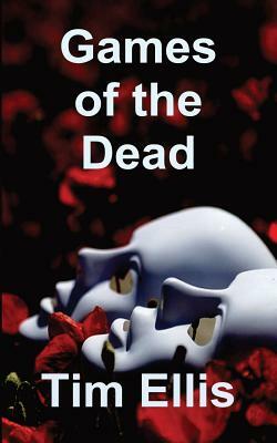 Games of the Dead by Tim Ellis