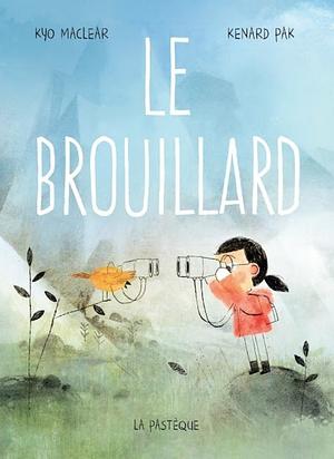 le brouillard by Kyo Maclear