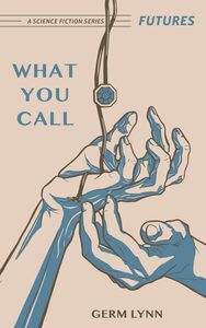 What You Call by Germ Lynn