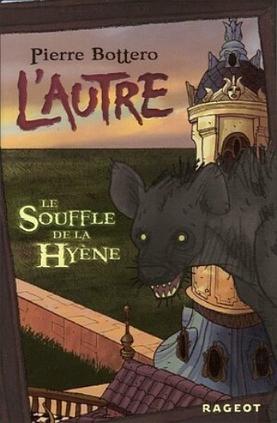 Le souffle de la hyène by Pierre Bottero