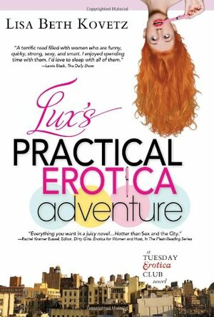 Lux's Practical Erotica Adventure: A Tuesday Erotica Club Novel by Lisa Beth Kovetz