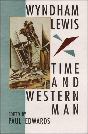 Time and Western Man by Wyndham Lewis, Paul Edwards