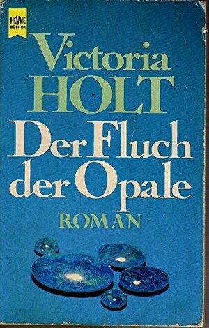 Der Fluch der Opale by Victoria Holt