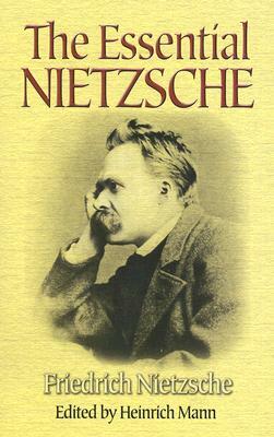 The Essential Nietzsche by Friedrich Nietzsche