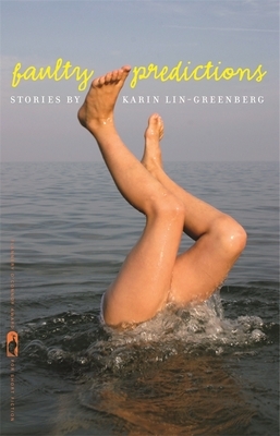 Faulty Predictions: Stories by Karin Lin-Greenberg