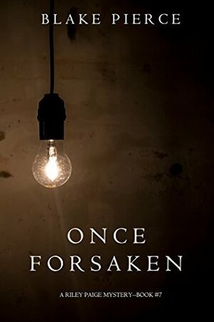 Once Forsaken by Blake Pierce