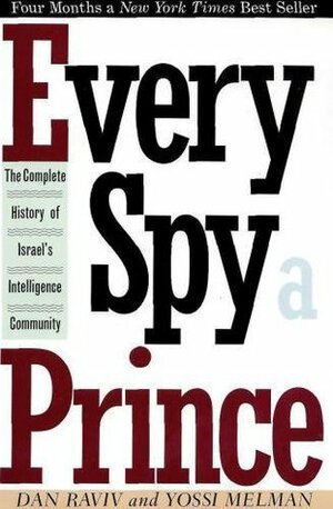 Every Spy a Prince by Yossi Melman, Dan Raviv