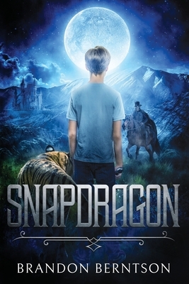Snapdragon: A Dark Fantasy Adventure by Brandon Berntson