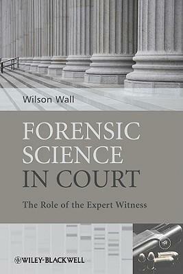 Forensic Science in Court by Wilson Wall