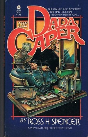 The Dada Caper by Ross H. Spencer