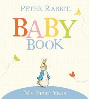 My First Year: Peter Rabbit Baby Book by Beatrix Potter