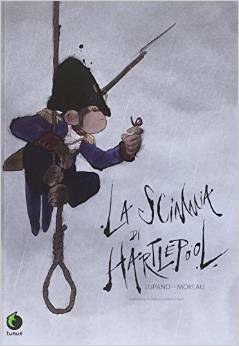 La scimmia di Hartlepool by Jérémie Moreau, Wilfrid Lupano, Stefano Andrea Cresti