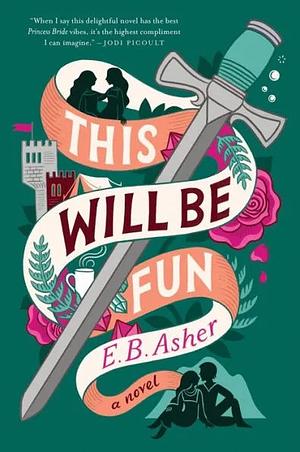 This Will Be Fun by E B Asher