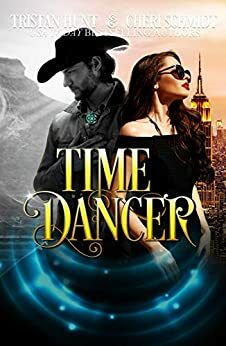 Time Dancer: The Cowboy & The City Girl (Book 1) (Once Upon a Time Travel 4) by Vanessa Ruinz, Ginny Hartman, Tristan Hunt, Cheri Schmidt, Clair Traveler