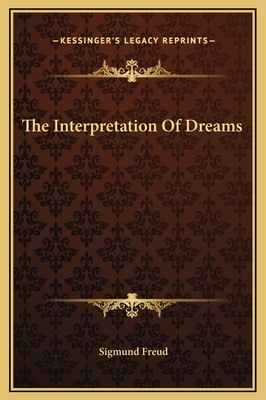 The Interpretation Of Dreams by Sigmund Freud