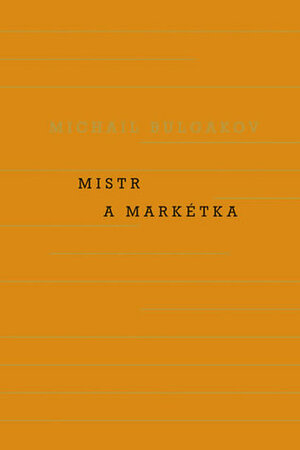 Mistr a Markétka by Mikhail Bulgakov, Libor Dvořák