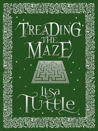 Treading the Maze by Lisa Tuttle