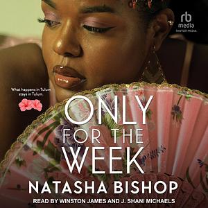 Only for the Week by Natasha Bishop