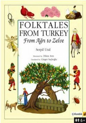 Folktales from Turkey: From Agri to Zelve by Serpil Ural