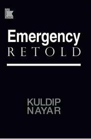 Emergency Retold by Kuldip Nayar