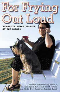 For Frying Out Loud: Rehoboth Beach Diaries by Fay Jacobs