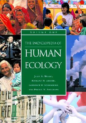 The Encyclopedia of Human Ecology [2 Volumes] by Lawrence B. Schiamberg, Julia R. Miller, Richard M. Lerner