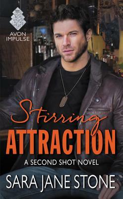 Stirring Attraction: A Second Shot Novel by Sara Jane Stone