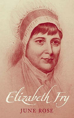 Elizabeth Fry by June Rose