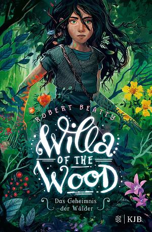 Willa of the Wood – Das Geheimnis der Wälder by Robert Beatty